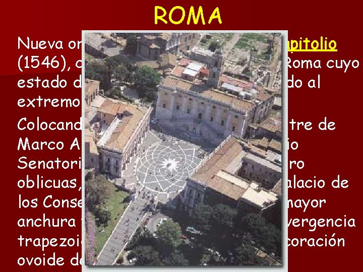 ROMA Nueva ordenación de la Plaza del Capitolio (1546), centro histórico de la vieja