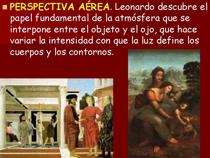 n PERSPECTIVA AÉREA. Leonardo descubre el papel fundamental de la atmósfera que se interpone