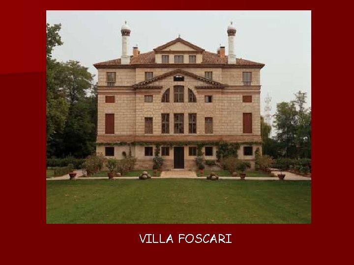 VILLA FOSCARI 