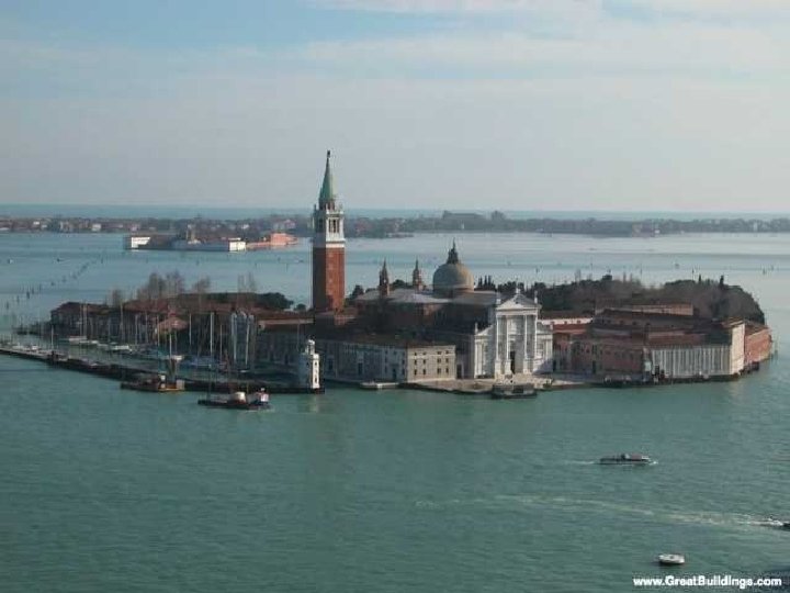 VENECIA. n Esta ciudad debe a Palladio algunos de sus templos, que lograron insertarse