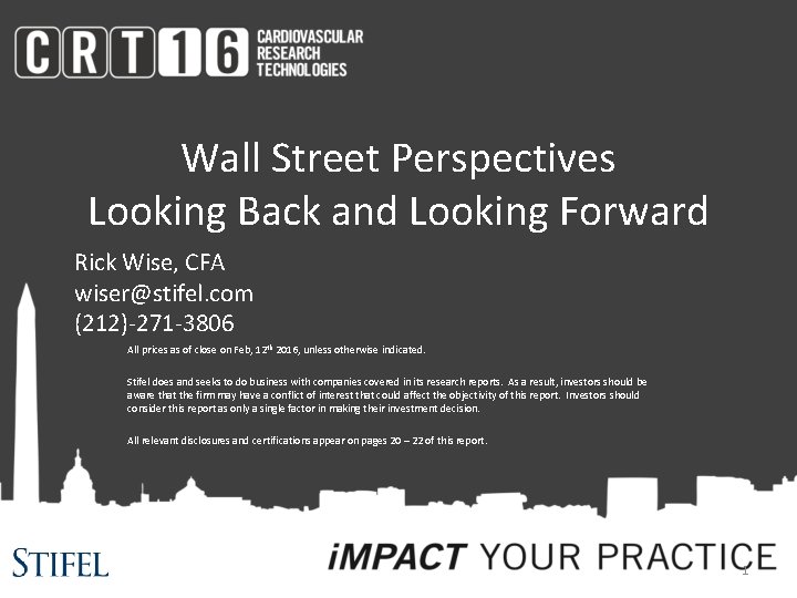 Wall Street Perspectives Looking Back and Looking Forward Rick Wise, CFA wiser@stifel. com (212)-271