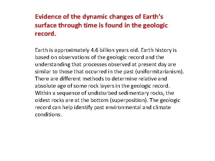 Evidence of the dynamic changes of Earth’s surface through time is found in the