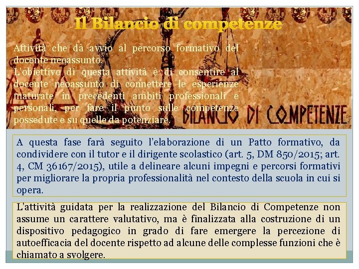 Il Bilancio di competenze Attività che dà avvio al percorso formativo del docente neoassunto.