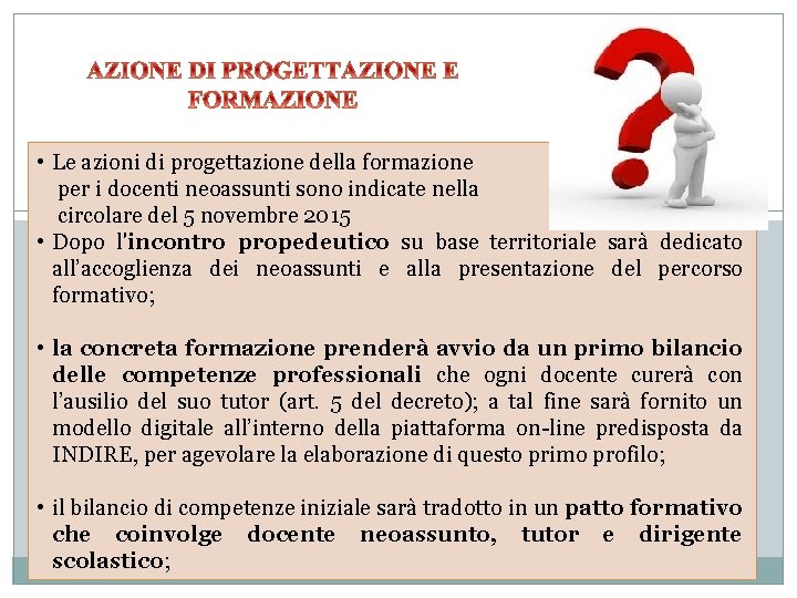  • Le azioni di progettazione della formazione per i docenti neoassunti sono indicate