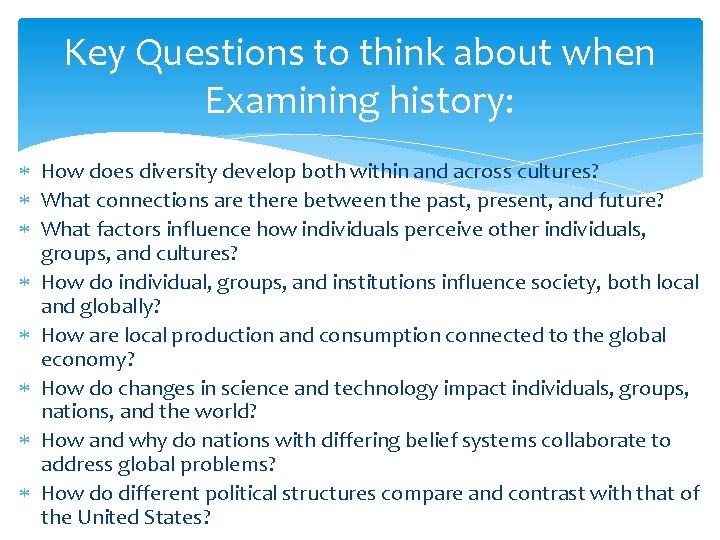Key Questions to think about when Examining history: How does diversity develop both within