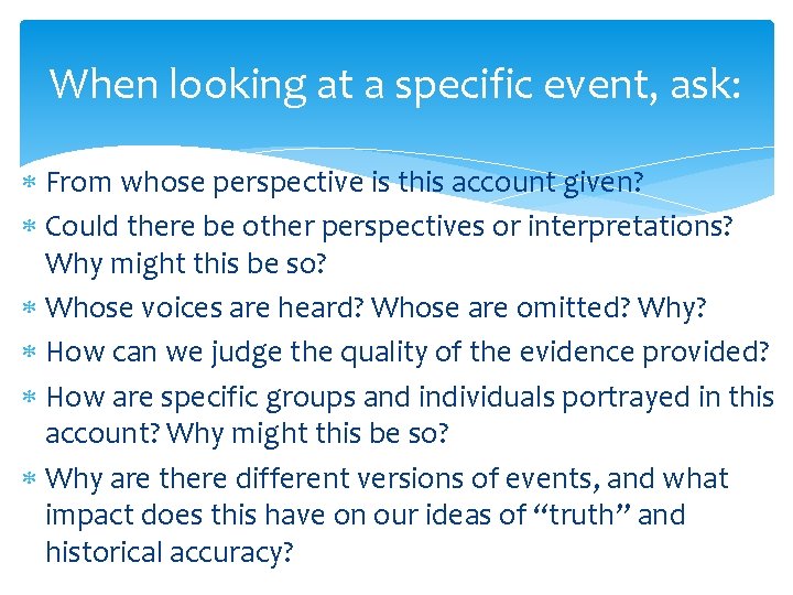 When looking at a specific event, ask: From whose perspective is this account given?