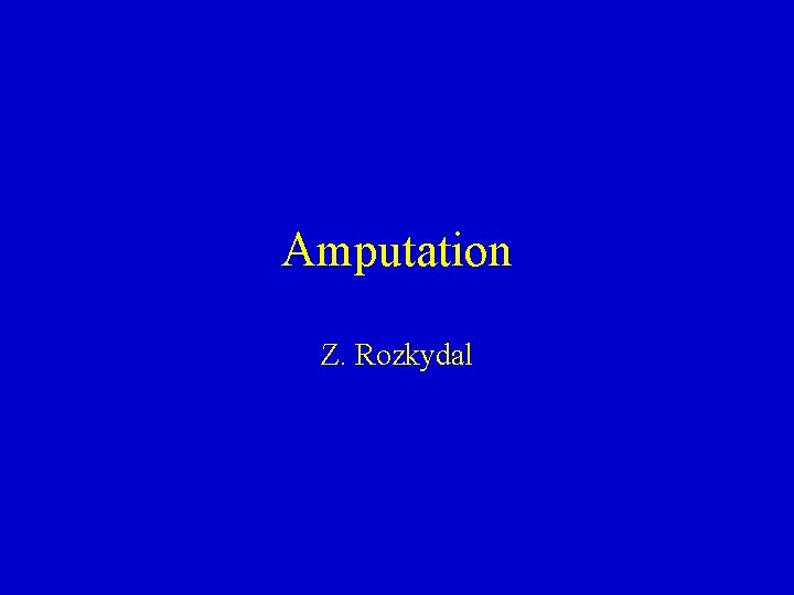 Amputation Z. Rozkydal 