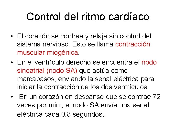 Control del ritmo cardíaco • El corazón se contrae y relaja sin control del