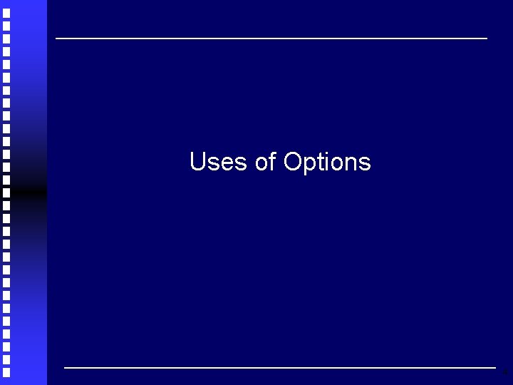 Uses of Options 4 