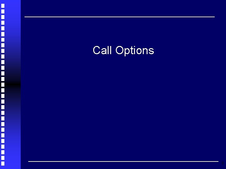 Call Options 9 