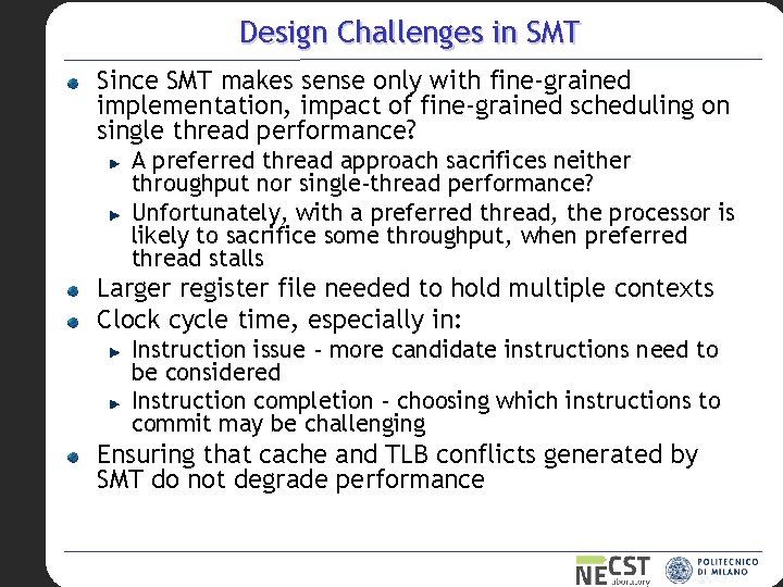 Design Challenges in SMT Since SMT makes sense only with fine-grained implementation, impact of