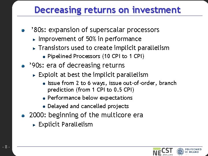 Decreasing returns on investment ’ 80 s: expansion of superscalar processors Improvement of 50%