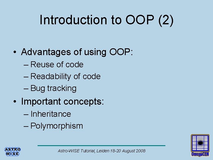 Introduction to OOP (2) • Advantages of using OOP: – Reuse of code –