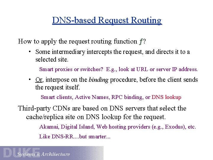 DNS-based Request Routing How to apply the request routing function ƒ? • Some intermediary
