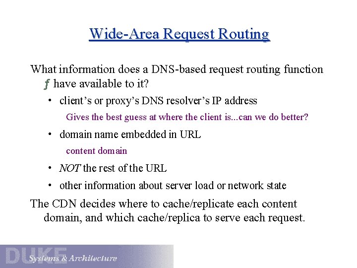Wide-Area Request Routing What information does a DNS-based request routing function ƒ have available
