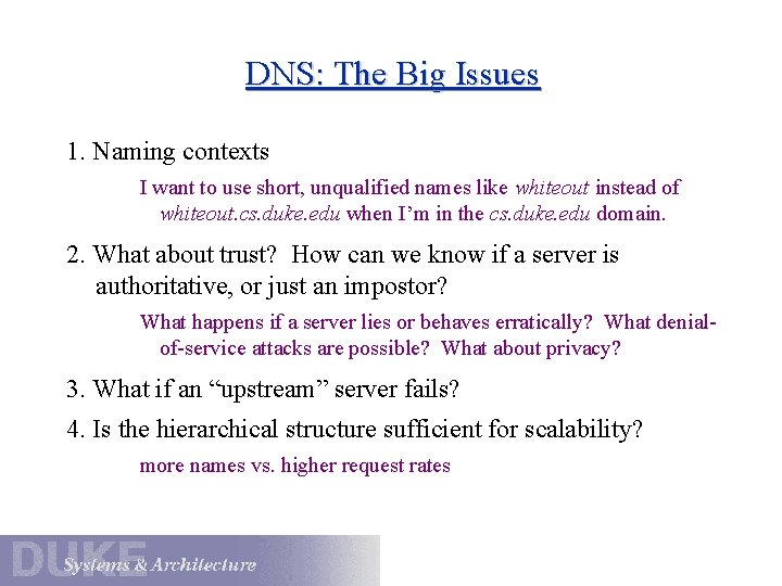 DNS: The Big Issues 1. Naming contexts I want to use short, unqualified names