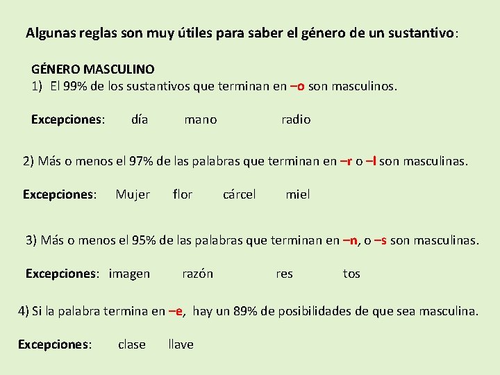 Algunas reglas son muy útiles para saber el género de un sustantivo : GÉNERO