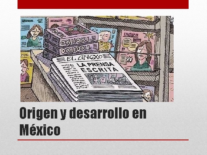 Origen y desarrollo en México 