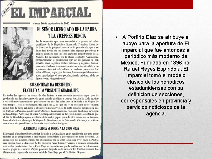  • A Porfirio Díaz se atribuye el apoyo para la apertura de El