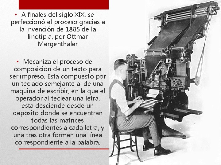  • A finales del siglo XIX, se perfeccionó el proceso gracias a la