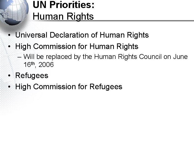UN Priorities: Human Rights • Universal Declaration of Human Rights • High Commission for