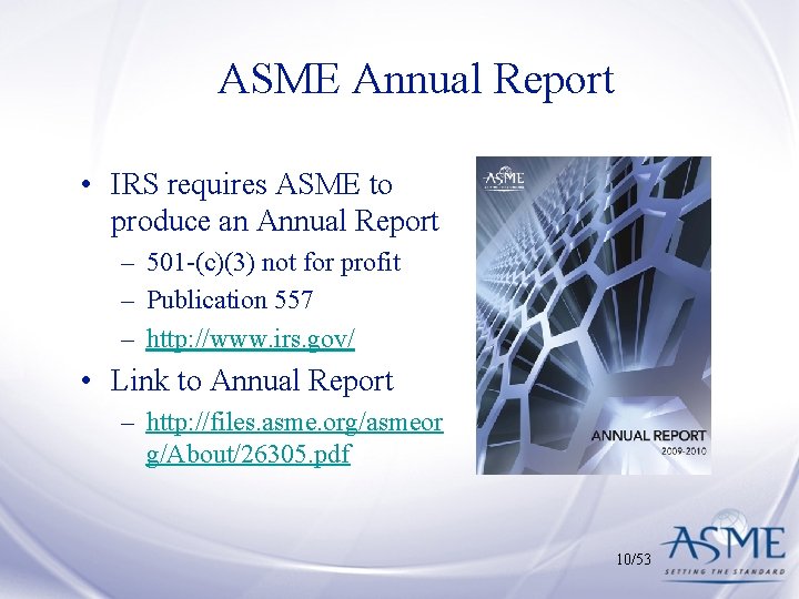 ASME Annual Report • IRS requires ASME to produce an Annual Report – 501