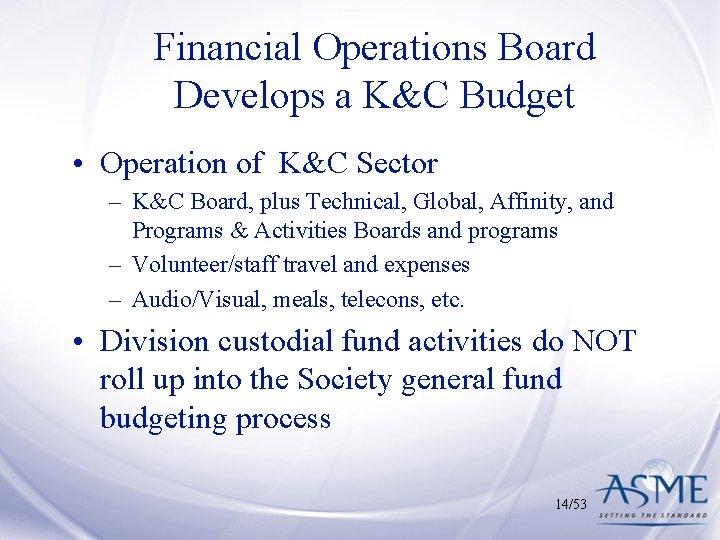 Financial Operations Board Develops a K&C Budget • Operation of K&C Sector – K&C
