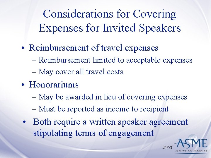Considerations for Covering Expenses for Invited Speakers • Reimbursement of travel expenses – Reimbursement