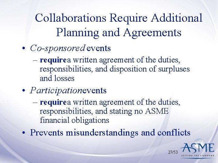 Collaborations Require Additional Planning and Agreements • Co-sponsored events – require a written agreement