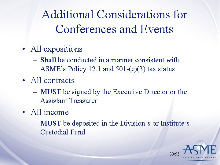 Additional Considerations for Conferences and Events • All expositions – Shall be conducted in