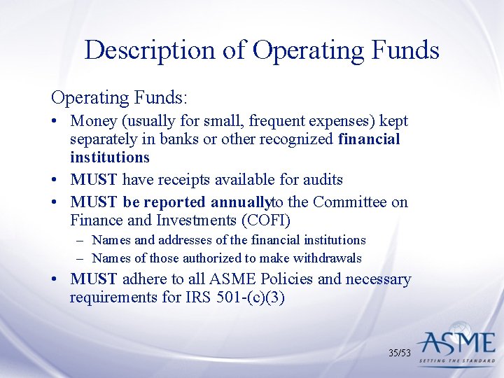 Description of Operating Funds: • Money (usually for small, frequent expenses) kept separately in