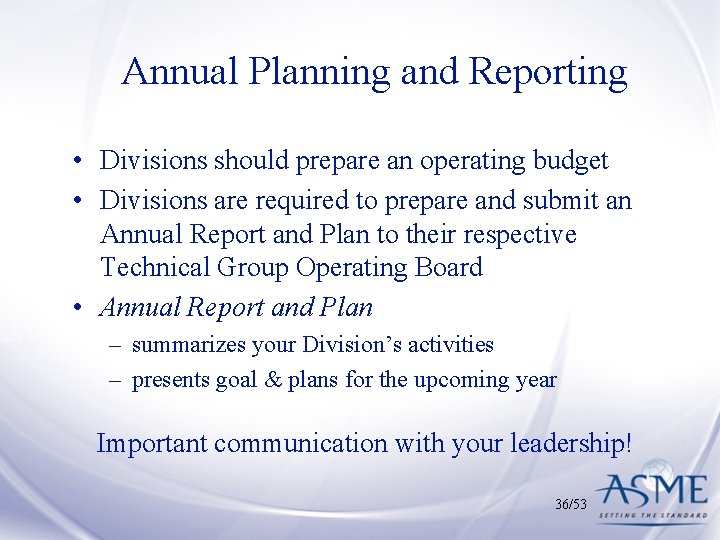 Annual Planning and Reporting • Divisions should prepare an operating budget • Divisions are