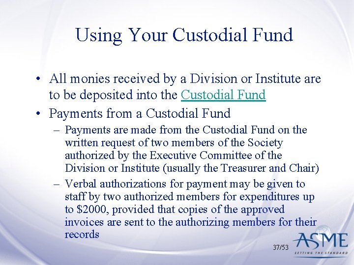 Using Your Custodial Fund • All monies received by a Division or Institute are