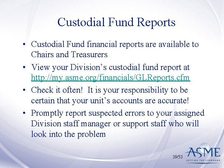 Custodial Fund Reports • Custodial Fund financial reports are available to Chairs and Treasurers