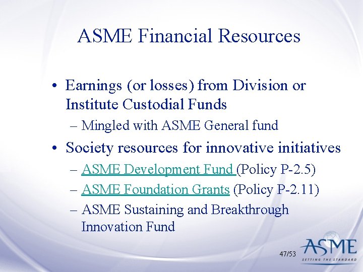 ASME Financial Resources • Earnings (or losses) from Division or Institute Custodial Funds –