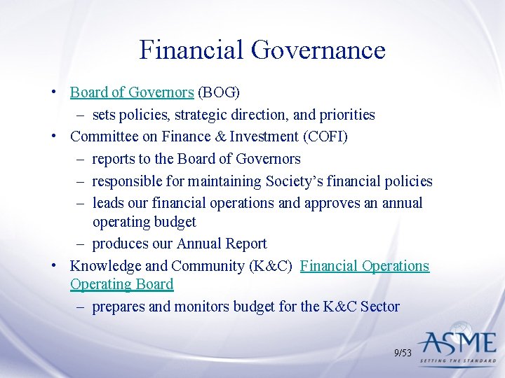 Financial Governance • Board of Governors (BOG) – sets policies, strategic direction, and priorities