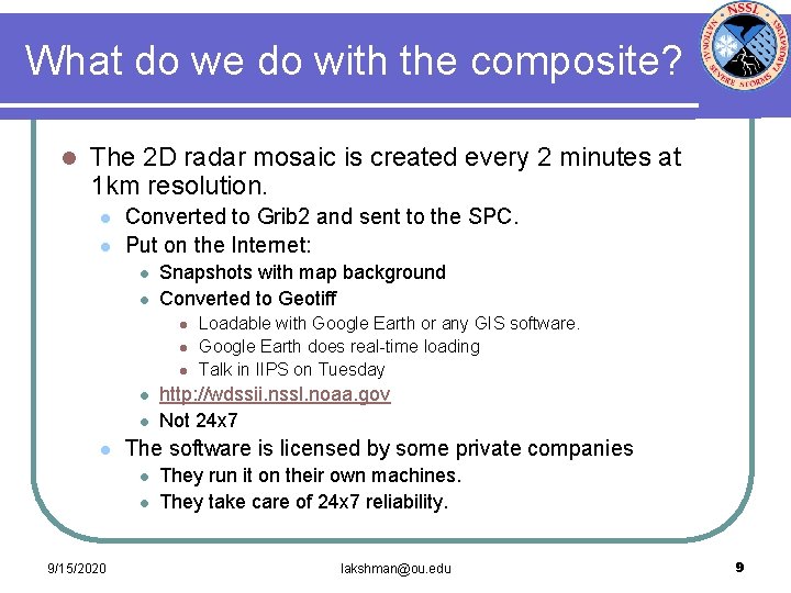 What do we do with the composite? l The 2 D radar mosaic is