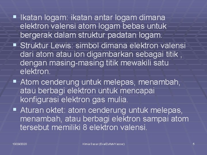 § Ikatan logam: ikatan antar logam dimana § § § elektron valensi atom logam § Ikatan logam: ikatan antar logam dimana § § § elektron valensi atom logam