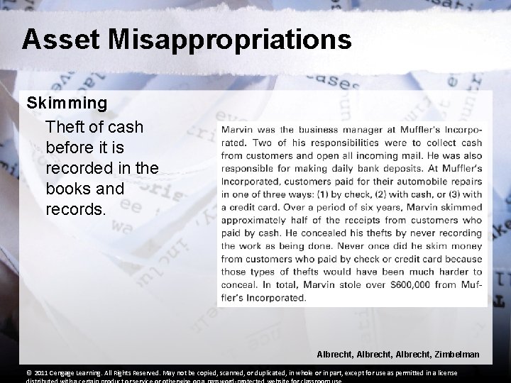 Asset Misappropriations Skimming Theft of cash before it is recorded in the books and