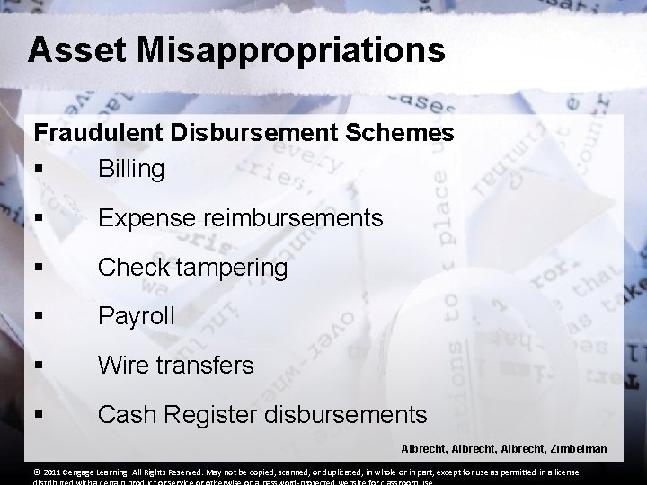 Asset Misappropriations Fraudulent Disbursement Schemes § Billing § Expense reimbursements § Check tampering §