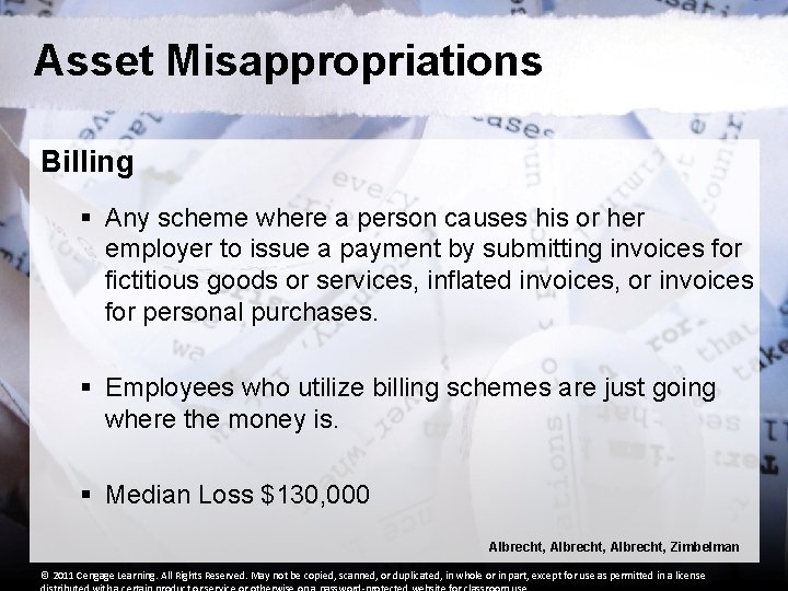 Asset Misappropriations Billing § Any scheme where a person causes his or her employer