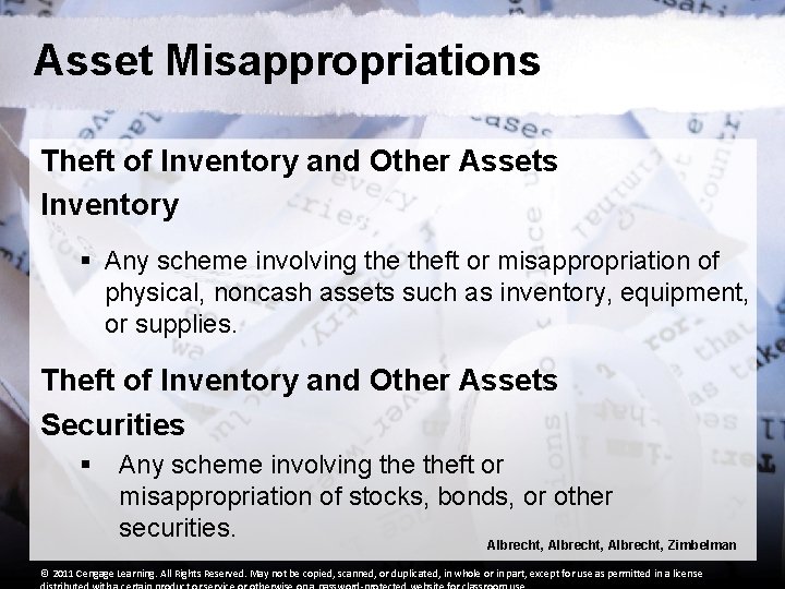 Asset Misappropriations Theft of Inventory and Other Assets Inventory § Any scheme involving theft