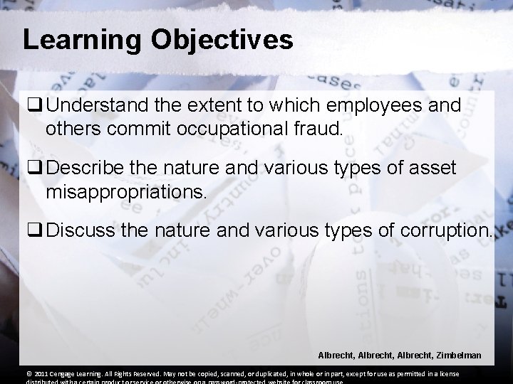 Learning Objectives q Understand the extent to which employees and others commit occupational fraud.