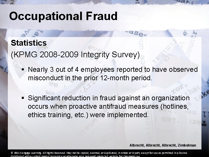 Occupational Fraud Statistics (KPMG 2008 -2009 Integrity Survey) § Nearly 3 out of 4