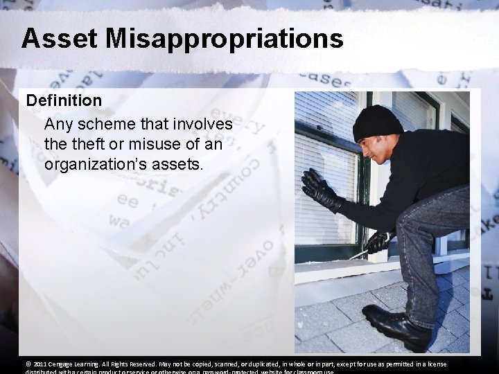 Asset Misappropriations Definition Any scheme that involves theft or misuse of an organization’s assets.