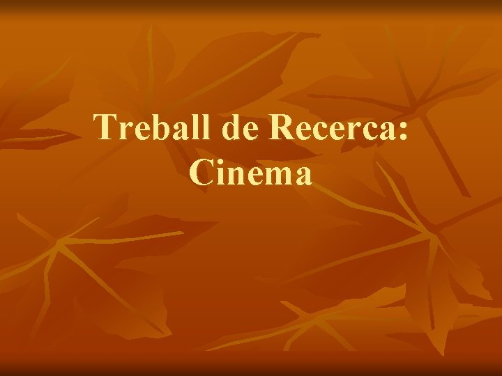 Treball de Recerca: Cinema 