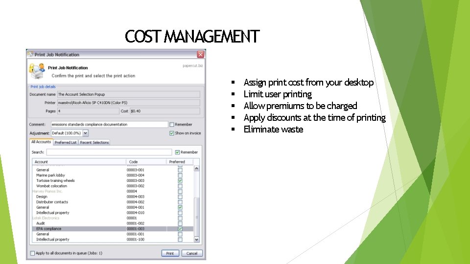 COST MANAGEMENT § § § Assign print cost from your desktop Limit user printing