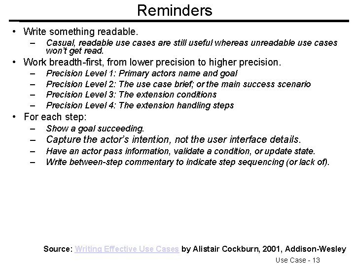 Reminders • Write something readable. – Casual, readable use cases are still useful whereas