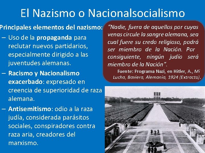 El Nazismo o Nacionalsocialismo Principales elementos del nazismo: – Uso de la propaganda para El Nazismo o Nacionalsocialismo Principales elementos del nazismo: – Uso de la propaganda para