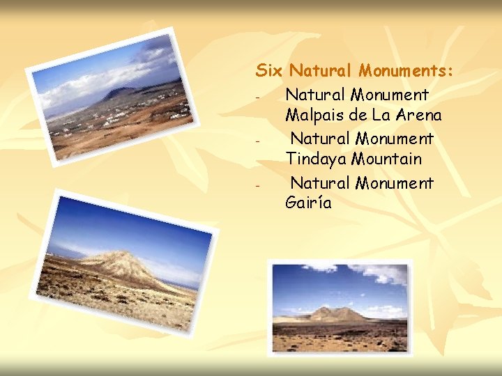 Six Natural Monuments: Natural Monument Malpais de La Arena Natural Monument Tindaya Mountain Natural